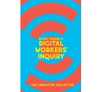 Byte Back : Notes Towards a Digital Worker's Inquiry