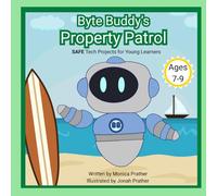 Byte Buddy's Property Patrol: SAFE Tech Projects for Young Learners