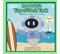 Byte Buddy's Tug-of-Tech Task: SAFE Tech Projects for Young Learners