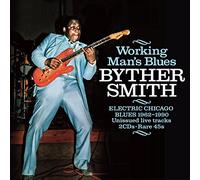 Byther Smith & Working Man's Blues - Working Man's Blues: Electric Chicago Blues 1962-1990
