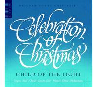 BYU Combined Choirs - Celebration of Christmas - Child of the Light