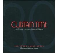 Byu Young Ambassadors - Curtain Time: Celebrating a Ce