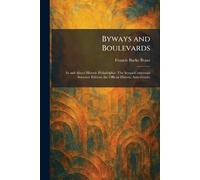 Byways and Boulevards: In and About Historic Philadelphia (The Sesqui-Centennial Souvenir Edition, the Official Historic Auto-Guide)