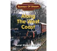 Byways Of Steam Along the West Coast - Rural Steam Delight