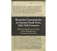 Byzantine Commentaries on Ancient Greek Texts, 12th-15th Centuries