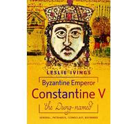 Byzantine Emperor Constantine V, 'the Dung-named'