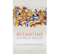 Byzantine Historical Writing – Oxford University Press