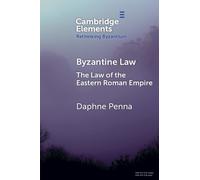 Byzantine Law : The Law of the Eastern Roman Empire