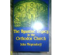 Byzantine Legacy in the Orthodox Ch