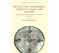 Byzantine Macedonia: Identity Image and History: 13 (Byzantina Australiensia)