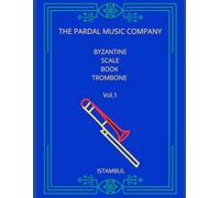 BYZANTINE SCALE BOOK TROMBONE Vol.1: TROMBONE