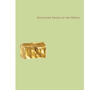 Byzantine Things in the World (Menil Collection)