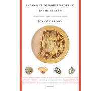 Byzantine to Modern Pottery in the Aegean: An Introduction and Field Guide