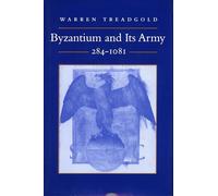 Byzantium and Its Army, 284-1081