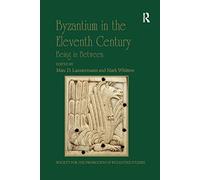 Byzantium in the Eleventh Century: Being in Between (Publications of the Society for the Promotion of Byzantine Studies)