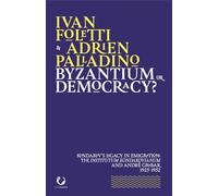 Byzantium or Democracy?: Kondakov's Legacy in Emigration: The Institutum Kondakovianum and Andre Grabar, 1925-1952: 4 (Convivia)