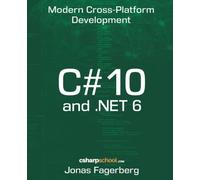 C# 10 and .NET 6: Cross-Platform Development