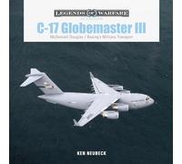 C-17 Globemaster III: McDonnell Douglas & Boeing's Military Transport (Legends of Warfare: Aviation): 49