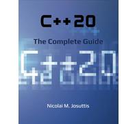 C++20 - The Complete Guide: First Edition
