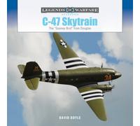 C-47 Skytrain : The "Gooney Bird" from Douglas