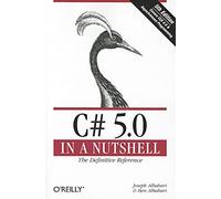 C# 5.0 in a Nutshell 5e: The Definitive Reference
