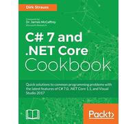C# 7 and .NET Core Cookbook: Serverless programming, Microservices and more