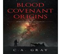 C.A. Gray Blood Covenant Origins Paperback Book C.A. Gray Multicolor