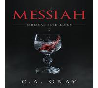 C.A. Gray Messiah: Biblical Retellings Paperback Book C.A. Gray Multicolor