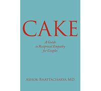 C.A.K.E.: A Guide to Reciprocal Empathy for Couples