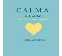 C.A.L.M.A.: Educar desde el amor y la presencia