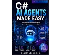 C# AI Agents Made Easy: Build Intelligent .NET Applications with C#, Semantic Kernel, MCP, RAG, Tools, Memory, and Workflow Automation