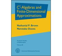 C*-Algebras and Finite-Dimensional Approximations (Graduate Studies in Mathematics)