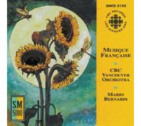 C B C Vancouver Oechestra-Bernardi - Musique Francaise