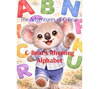 C-Bear's Rhyming Alphabet: 3 (The Adventures of C-Bear)