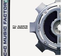 C + C Music Factory - C+C Music Factory: I'll Always Be Around