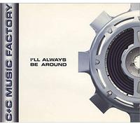 C + C Music Factory - I'll Always Be Around