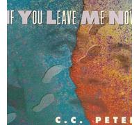 C.C.Peter - If You Leave Me Now