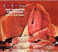 C.C.S. - Tap Turns On The Water: The C.C.S. Story
