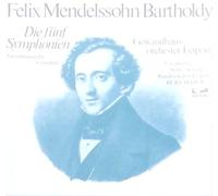 C. Casapietra, A. Stolte, P. Schreier, K. Masur. Der Rundfunkchor Leipzig - Mendelssohn Bartholdy: Die Fünf Symphonien / 5 Symphonies