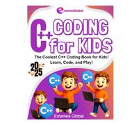 C++ Coding for KIDS: The Coolest C++ Coding Books for Kids - Learn, Code, and Play! (Coding for KIDS - The Coder Knights on C, C++, and C# Adventures for Kids)
