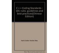 C + + Coding Standards : 101 rules. guidelines and best practices(Chinese Edition)