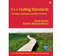 C++ Coding Standards : Rules, Guidelines, and Best Practices