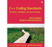 C++ Coding Standards : Rules, Guidelines, and Best Practices