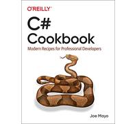 C# Cookbook: Modern Recipes for Professional Developers