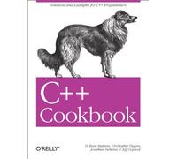 C++ Cookbook: Solutions and Examples for C++ Programmers