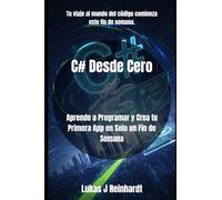 C# Desde Cero: Aprende a Programar y Crea tu Primera App en Solo un Fin de Semana