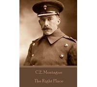 C.E. Montague - The Right Place