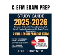 C-EFM Exam Prep Study Guide 2025-2026: Complete Review with Proven Strategies, Full-Length Practice Questions and In-Depth Answer Explanations