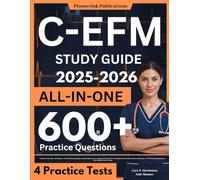 C-EFM Study Guide: LATEST All-In-One C-EFM Review + 600 Practice Questions with Detailed Answer Explanation for the NCC Certified Electronic Fetal ... Prep(Contains 4 Full-Length Practice Tests)