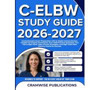 C-ELBW STUDY GUIDE 2026-2027: Comprehensive Exam Preparation with In-Depth Content Review, Chapter-by-Chapter Summaries, Over 1,000 Practice ... High-Yield Flash Memory Points for Success